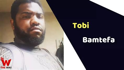 Tobi Bamtefa Wiki, Biography, Life, Profession, Career, Net Worth ...